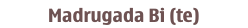 Madrugada Bi (te)
