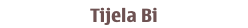 Tijela Bi