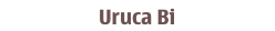 Uruca Bi